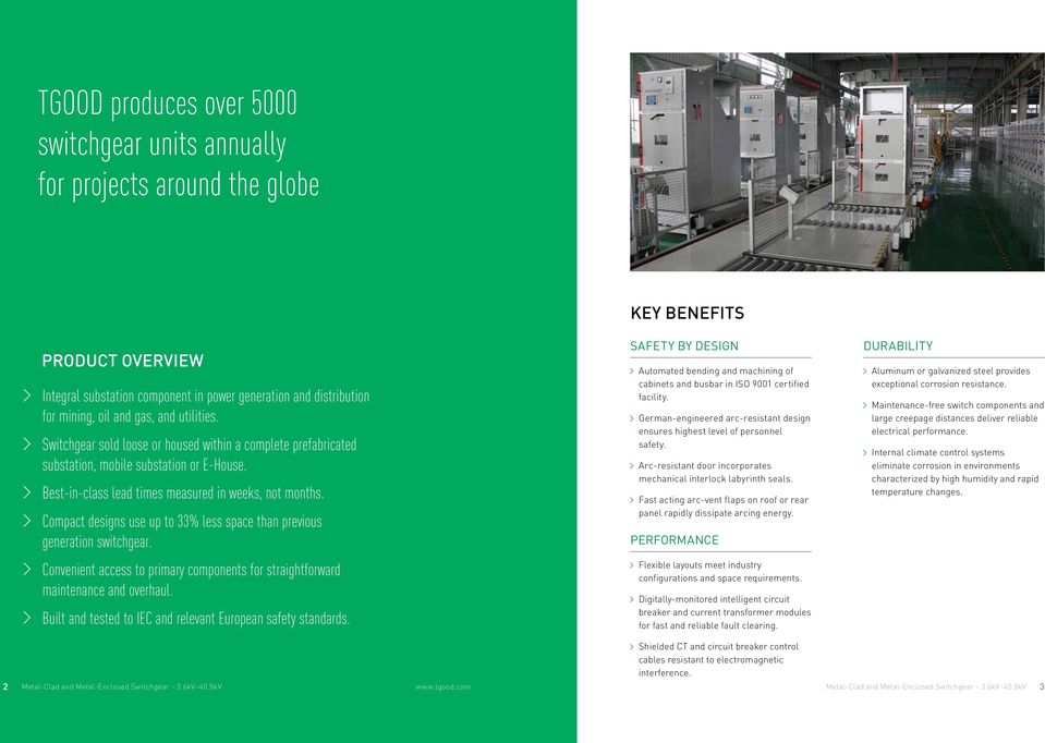 Compact designs use up to 33% less space than previous generation switchgear. Convenient access to primary components for straightforward maintenance and overhaul.