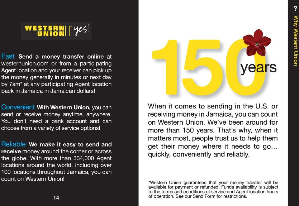 150years Why Western Union Convenient With Western Union, you can send or receive money anytime, anywhere. You don t need a bank account and can choose from a variety of service options!