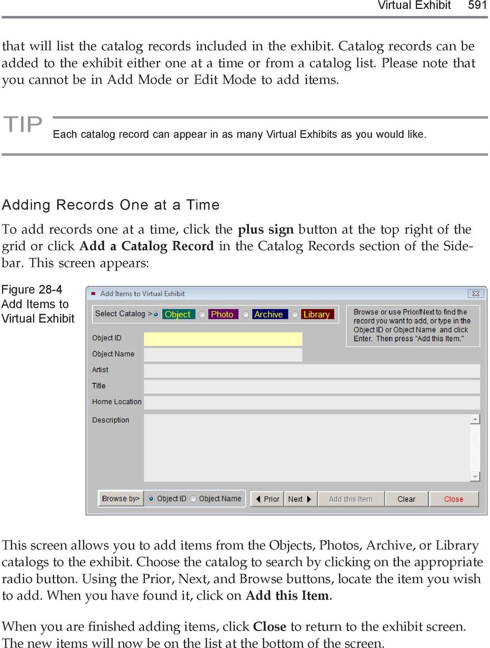 Adding Records One at a Time To add records one at a time, click the plus sign button at the top right of the grid or click Add a Catalog Record in the Catalog Records section of the Sidebar.