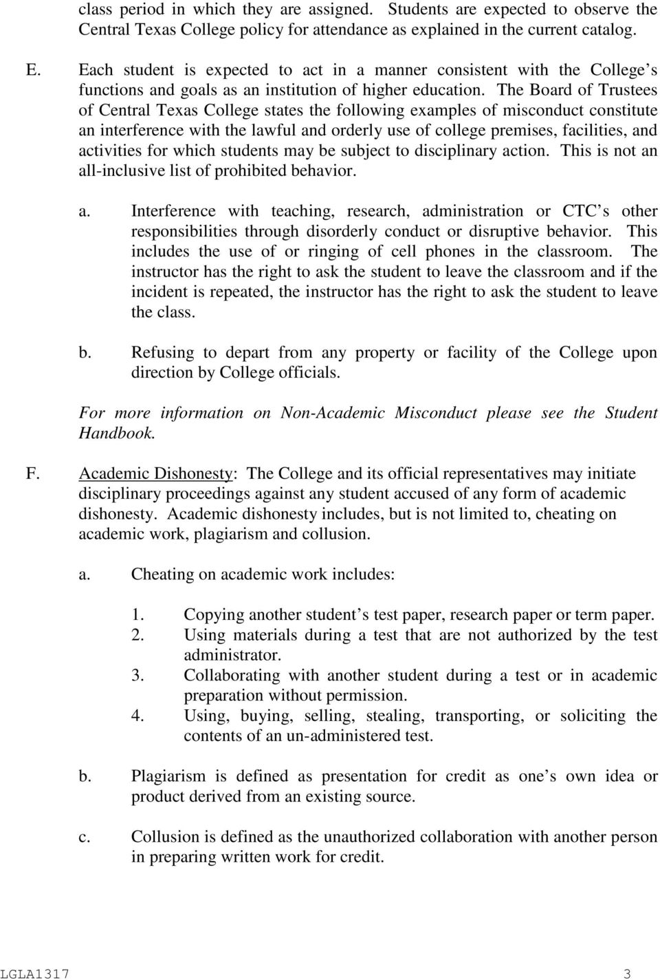 The Board of Trustees of Central Texas College states the following examples of misconduct constitute an interference with the lawful and orderly use of college premises, facilities, and activities