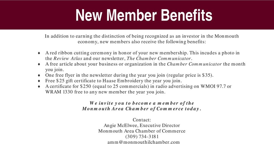 A free article about your business or organization in the Chamber Communicator the month you join. One free flyer in the newsletter during the year you join (regular price is $35).