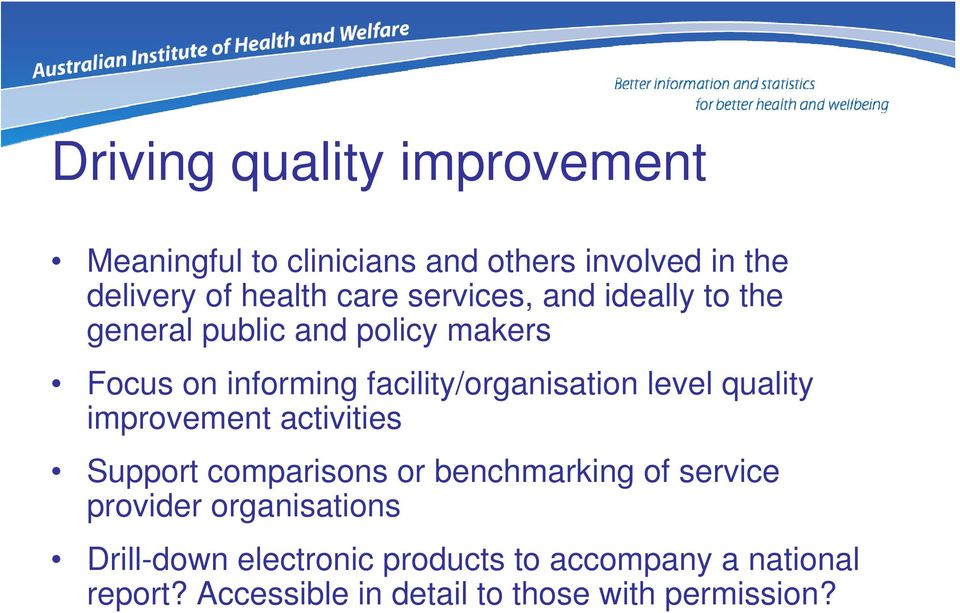 level quality improvement activities Support comparisons or benchmarking of service provider