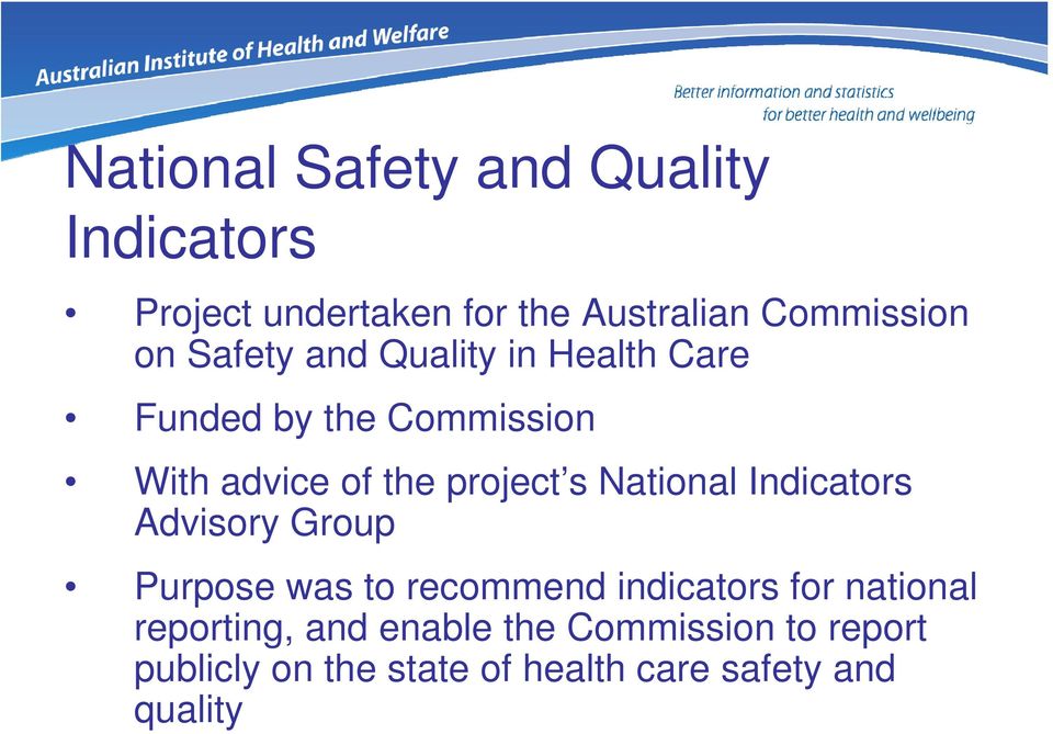 National Indicators Advisory Group Purpose was to recommend indicators for national