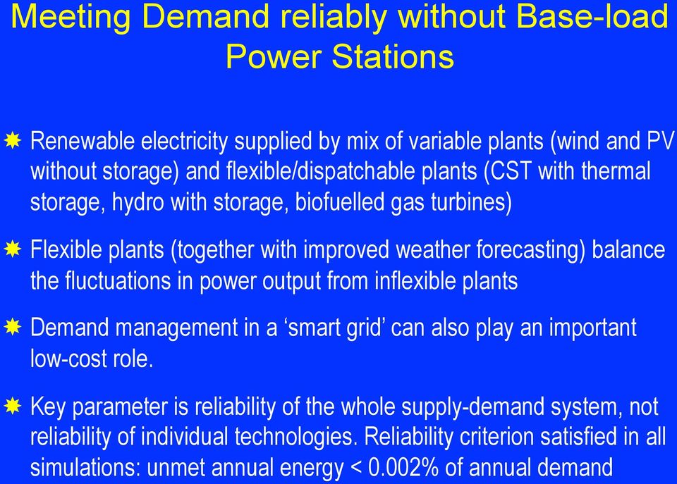 balance the fluctuations in power output from inflexible plants Demand management in a smart grid can also play an important low-cost role.