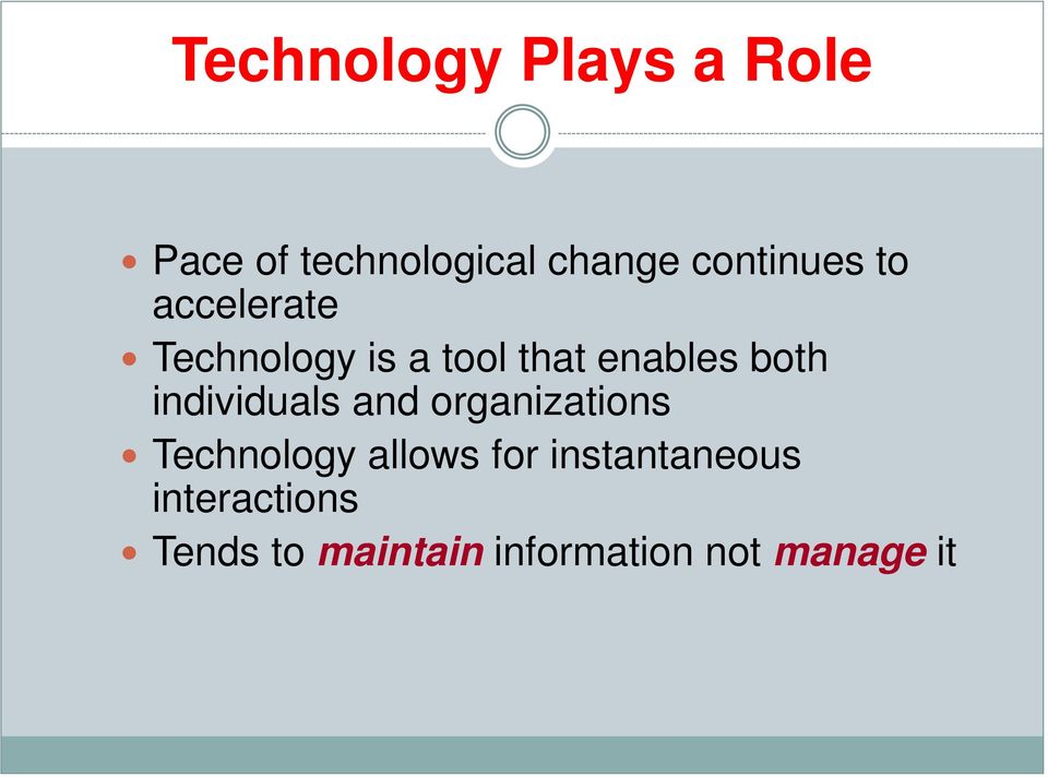 both individuals and organizations Technology allows for