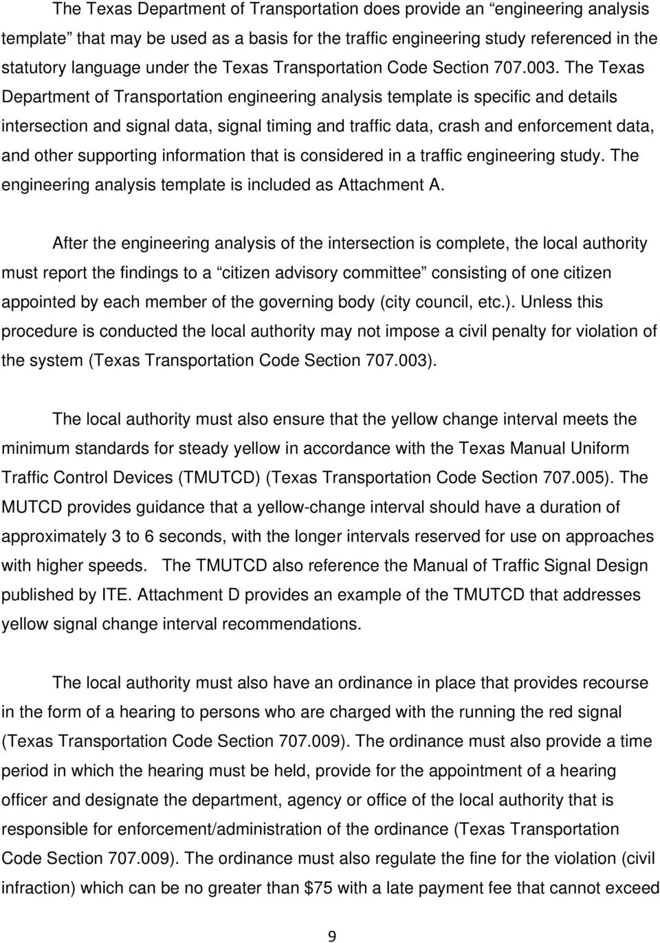 The Texas Department of Transportation engineering analysis template is specific and details intersection and signal data, signal timing and traffic data, crash and enforcement data, and other