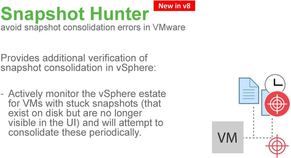 Actively monitor the vsphere estate for VMs with stuck snapshots (that exist