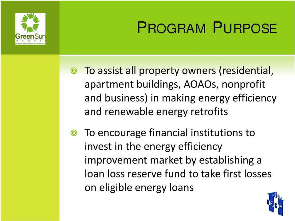 retrofits To encourage financial institutions to invest in the energy efficiency