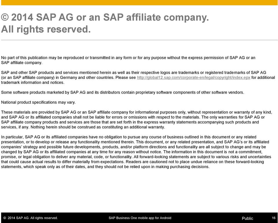 SAP and other SAP products and services mentioned herein as well as their respective logos are trademarks or registered trademarks of SAP AG (or an SAP affiliate company) in Germany and other