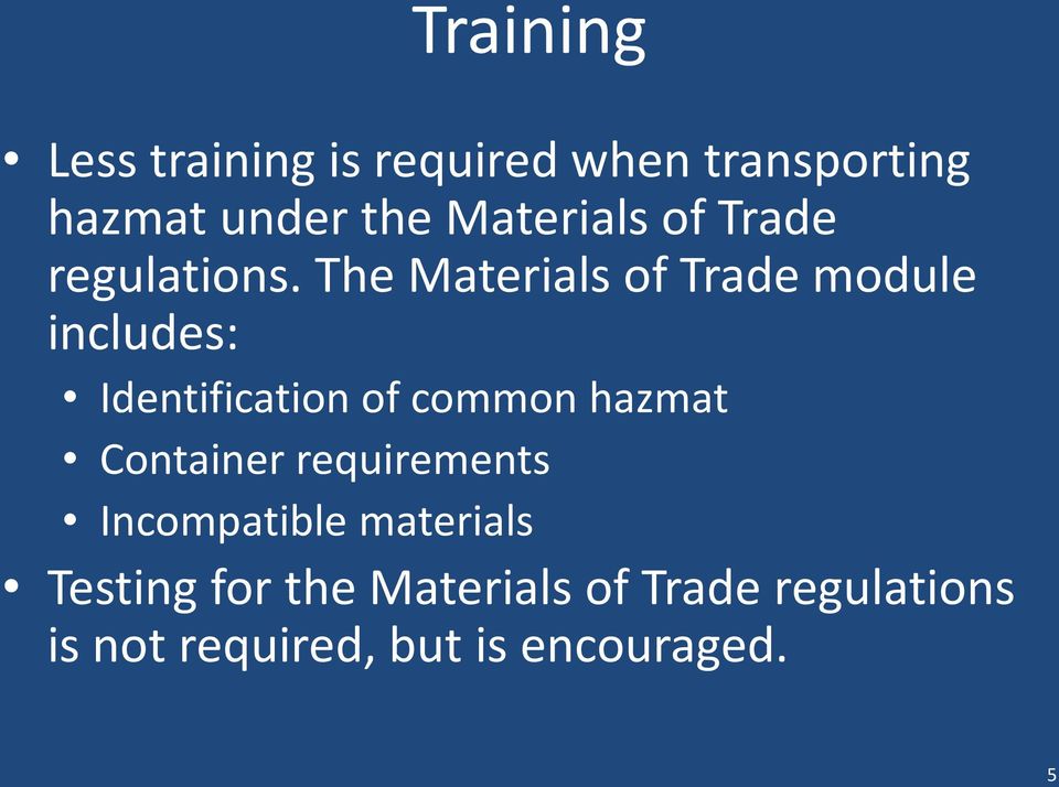The Materials of Trade module includes: Identification of common hazmat