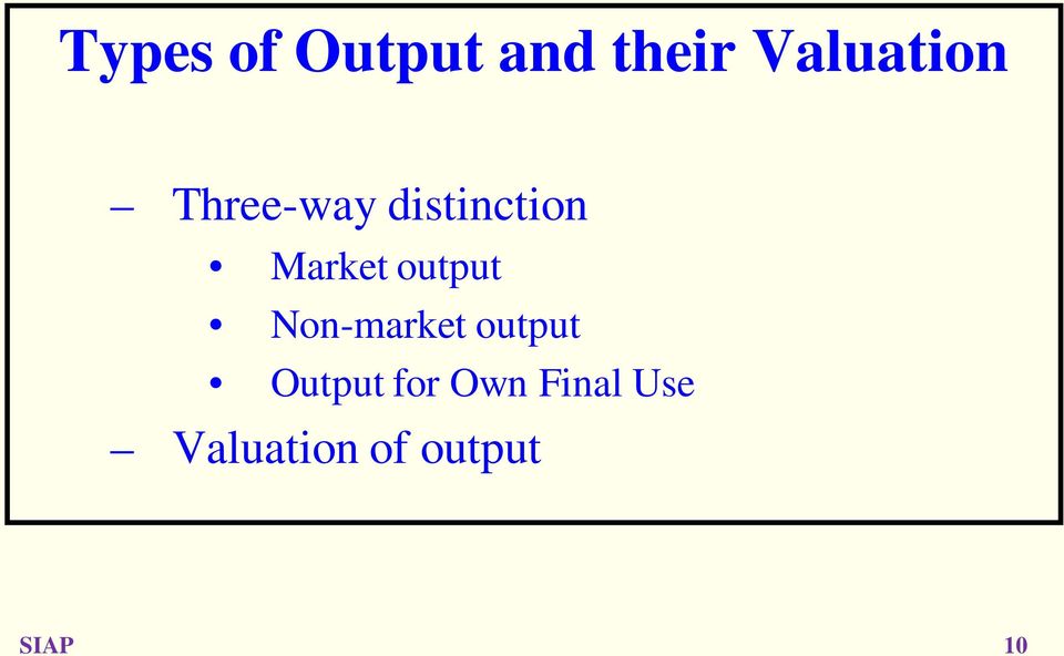 Non-market output Output for Own