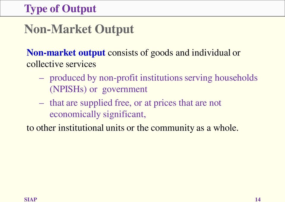 households (NPISHs) or government that are supplied free, or at prices that are