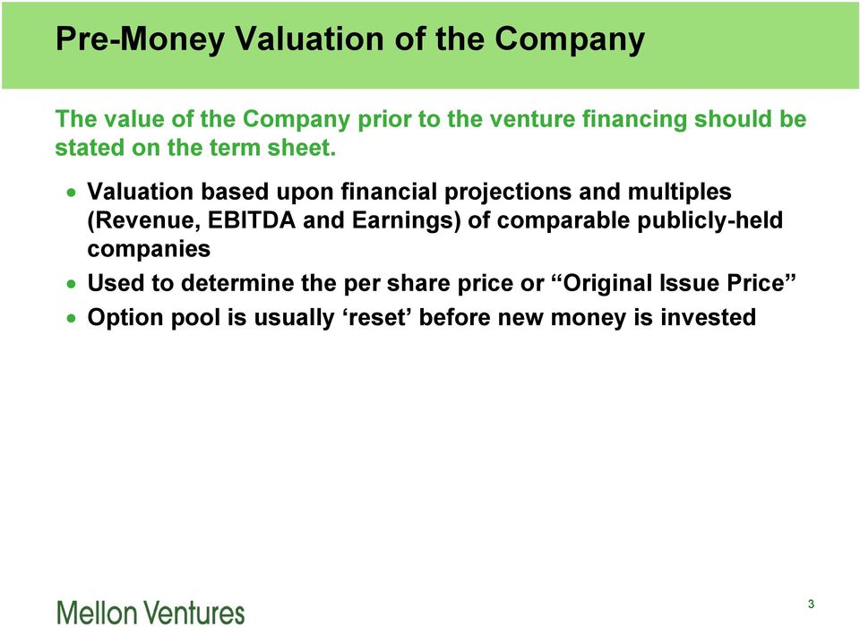 Valuation based upon financial projections and multiples (Revenue, EBITDA and Earnings) of