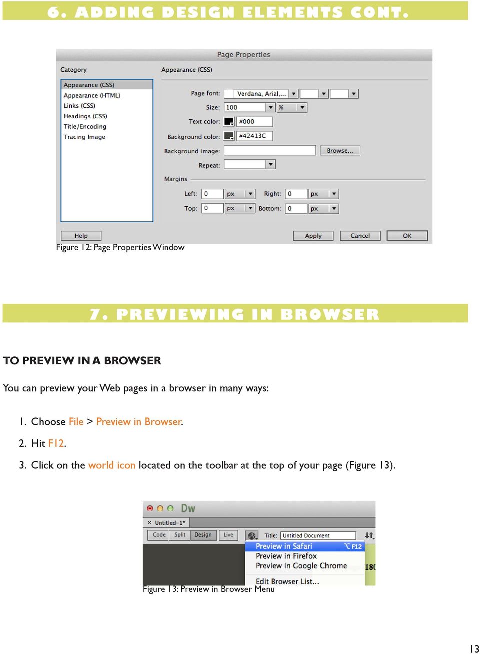 browser in many ways: 1. Choose File > Preview in Browser. 2. Hit F12. 3.