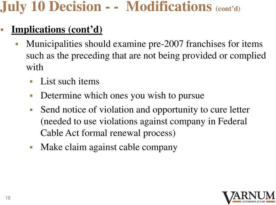Determine which ones you wish to pursue Send notice of violation and opportunity to cure letter (needed to