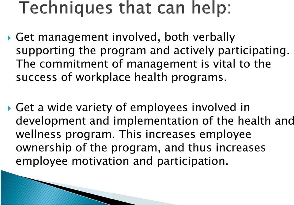 Get a wide variety of employees involved in development and implementation of the health and