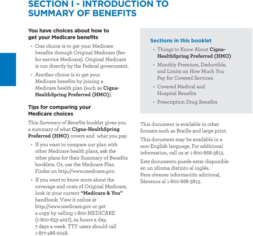 tips for comparing your medicare choices This Summary of Benefits booklet gives you a summary of what Cigna-HealthSpring Preferred (HMO) covers and what you pay.