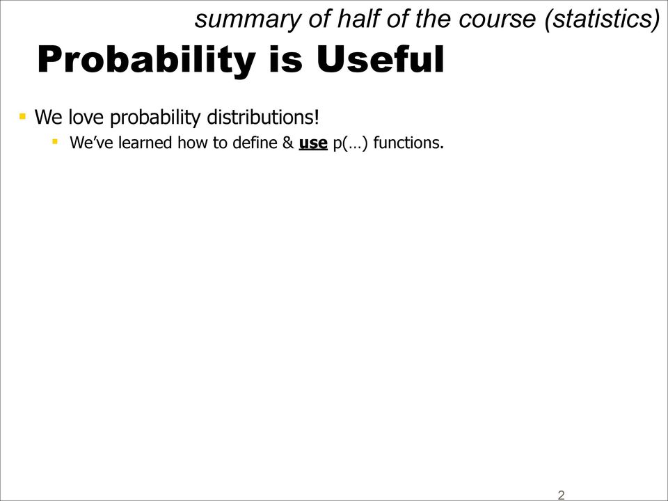 We love probability distributions We