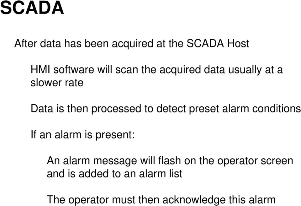 alarm conditions If an alarm is present: An alarm message will flash on the