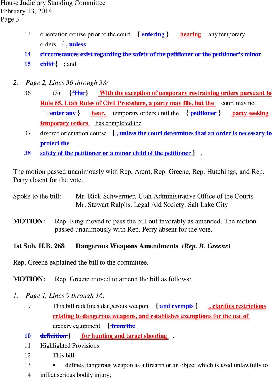 Page 2, Lines 36 through 38: 36 (3) { The } With the exception of temporary restraining orders pursuant to Rule 65, Utah Rules of Civil Procedure, a party may file, but the court may not { enter any