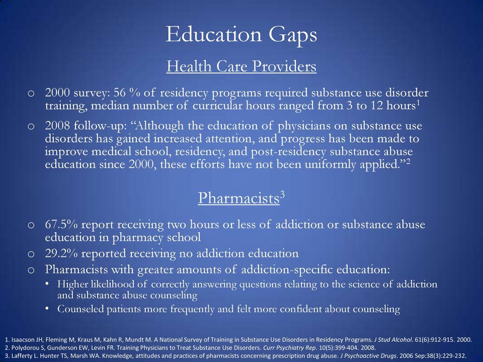 substance abuse education since 2000, these efforts have not been uniformly applied. 2 Pharmacists 3 o 67.