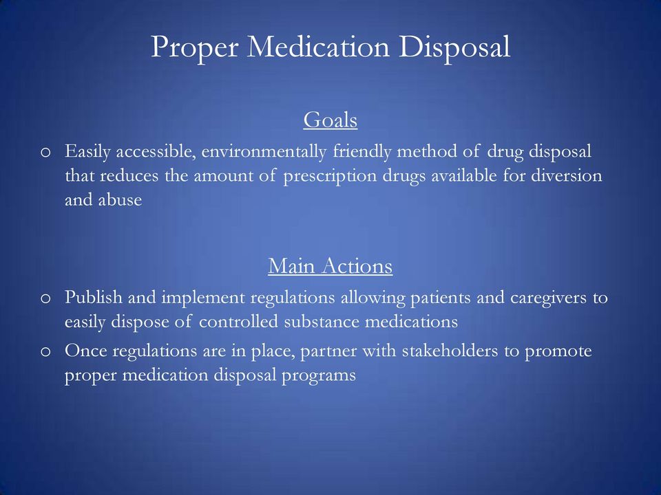 and implement regulations allowing patients and caregivers to easily dispose of controlled substance