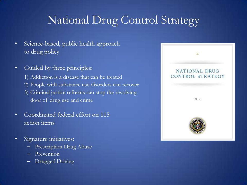 recover 3) Criminal justice reforms can stop the revolving door of drug use and crime 2012 Coordinated