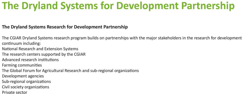 Research and Extension Systems The research centers supported by the CGIAR Advanced research institutions Farming communities The Global