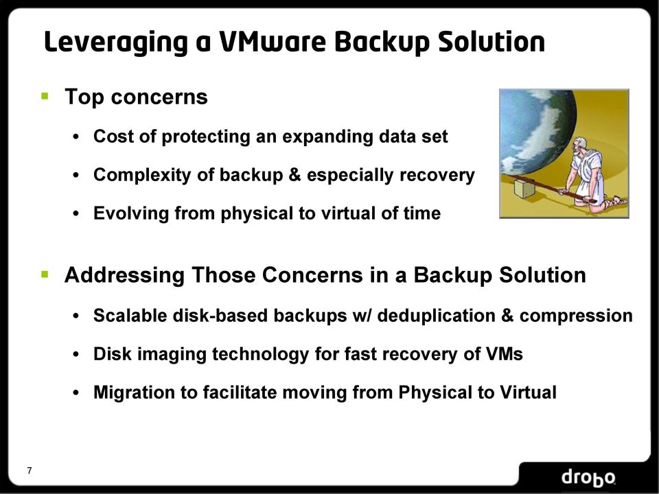 Those Concerns in a Backup Solution Scalable disk-based backups w/ deduplication & compression