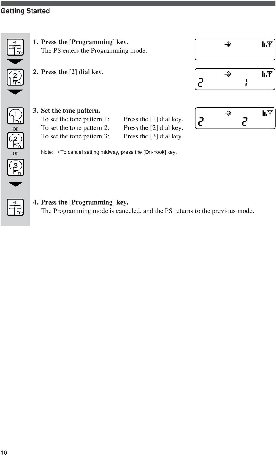 To set the tone pattern 1: To set the tone pattern 2: To set the tone pattern 3: Press the [1] dial key.