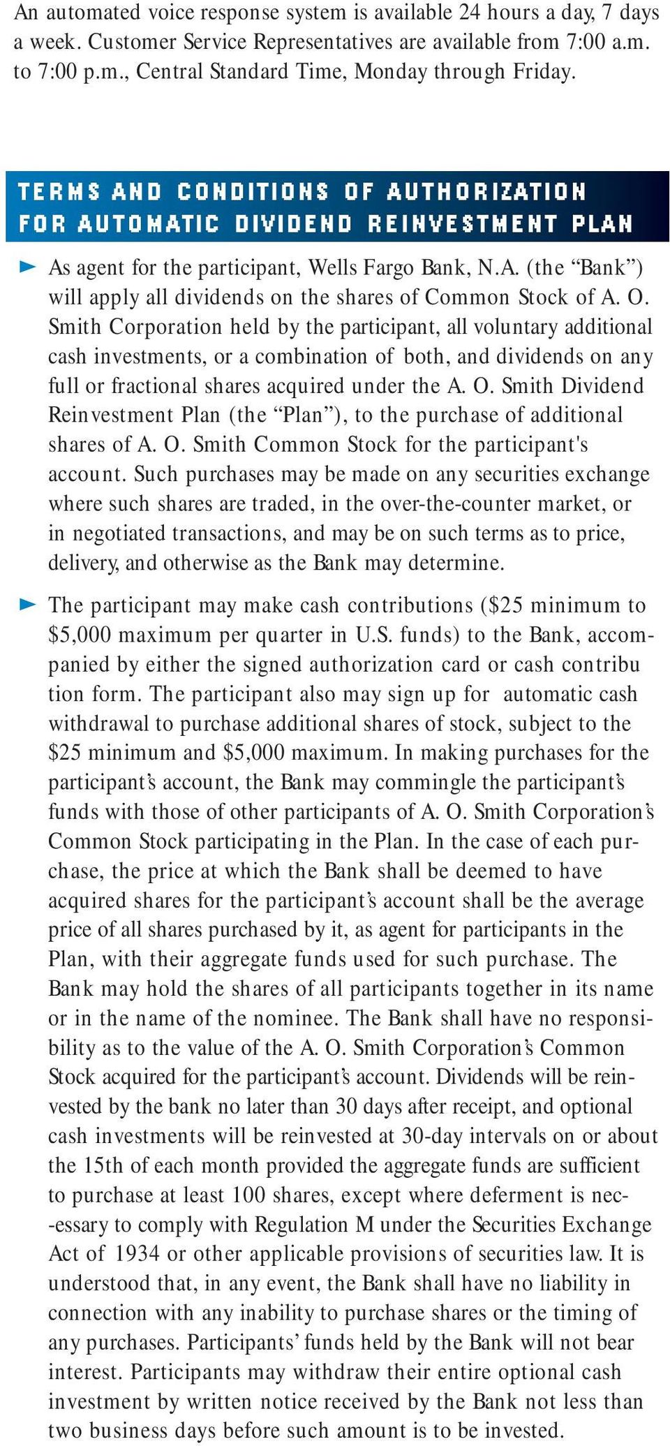 O. Smith Corporation held by the participant, all voluntary additional cash investments, or a combination of both, and dividends on any full or fractional shares acquired under the A. O.