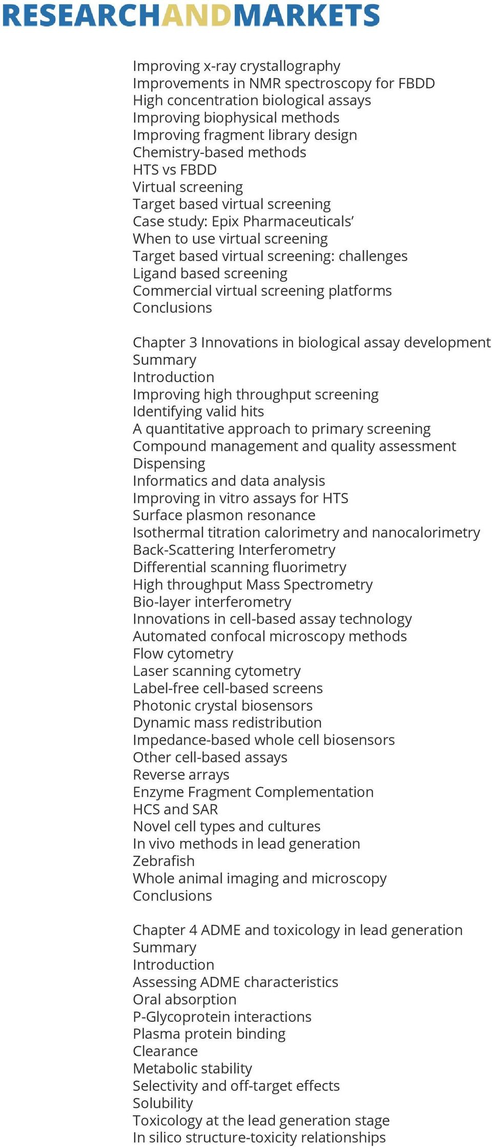 Commercial virtual screening platforms Chapter 3 Innovations in biological assay development Improving high throughput screening Identifying valid hits A quantitative approach to primary screening