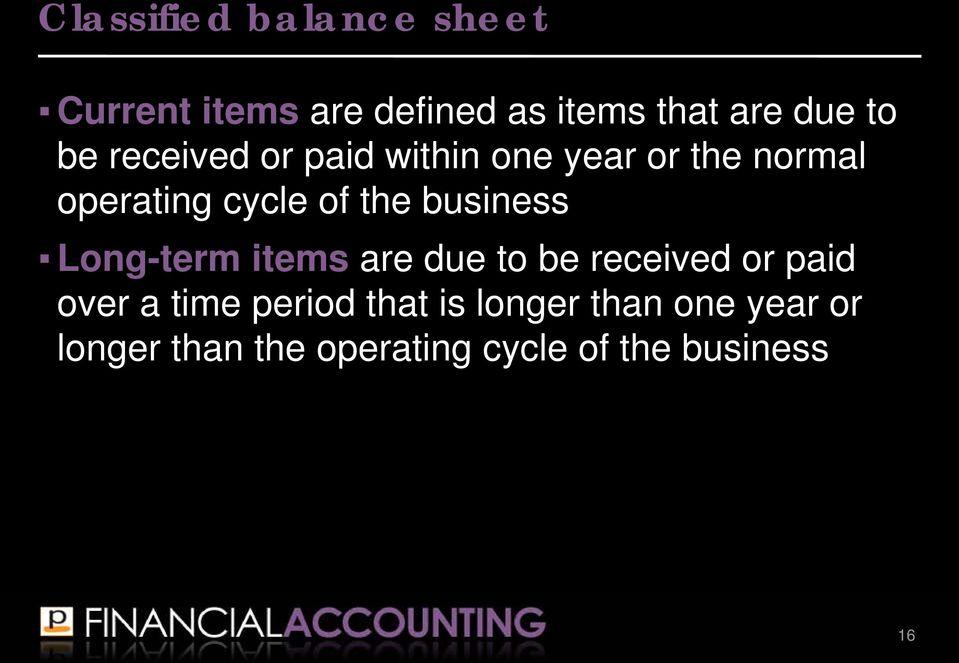 business Long-term items are due to be received or paid over a time period