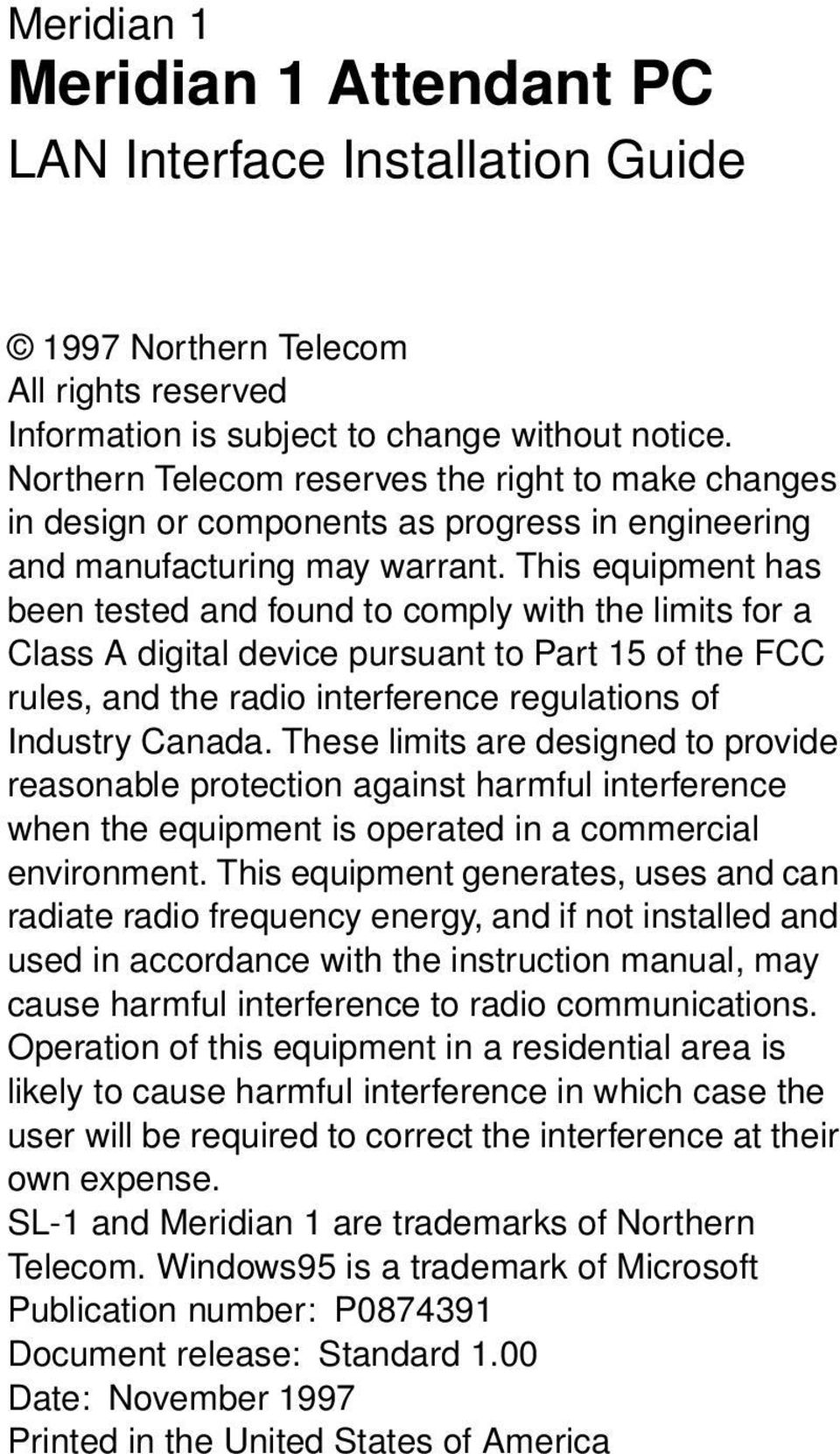Northern Telecom reserves the right to make changes in design or components as progress in engineering and manufacturing may warrant.