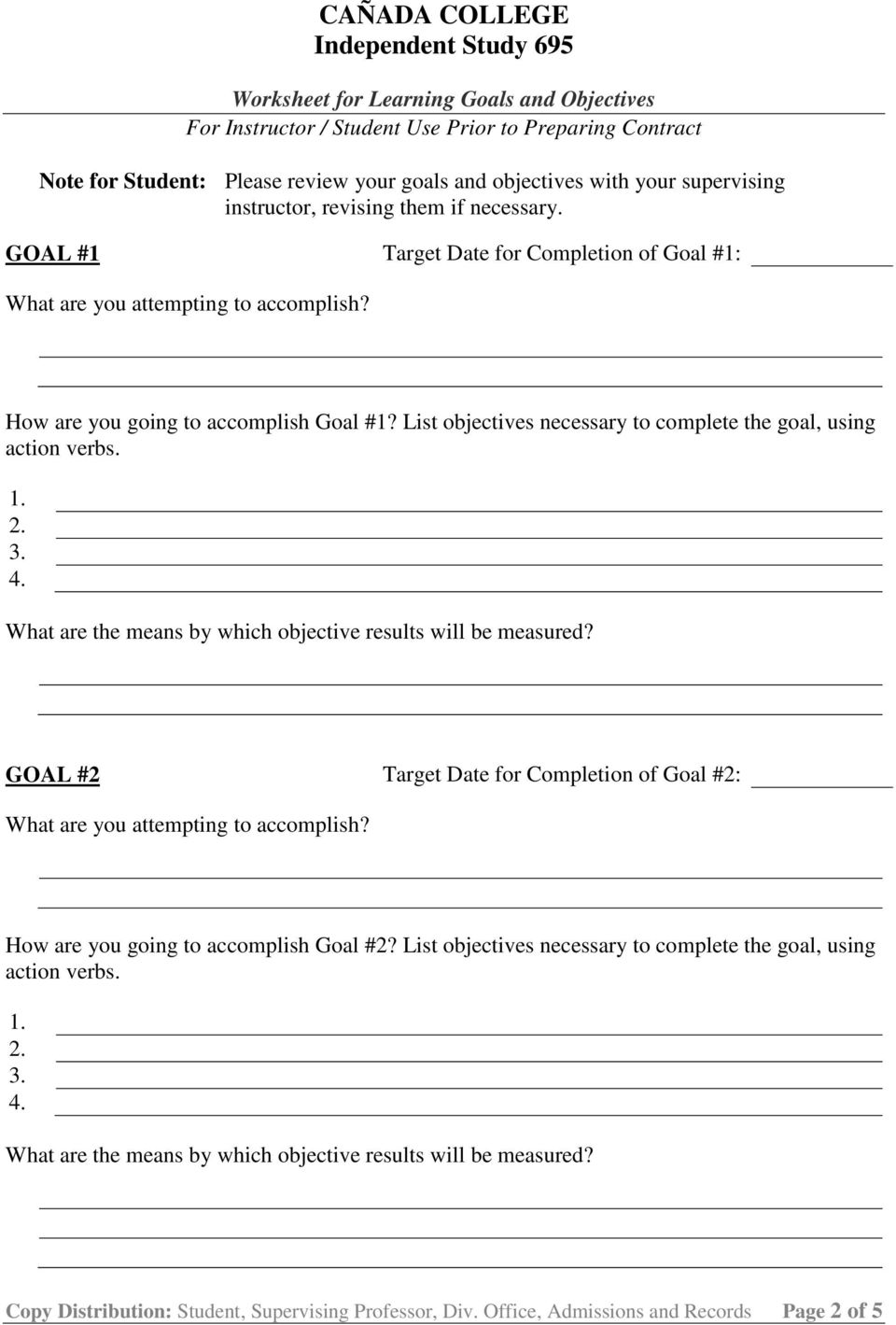 GOAL #1 Target for Completion of Goal #1: How are you going to accomplish Goal #1?