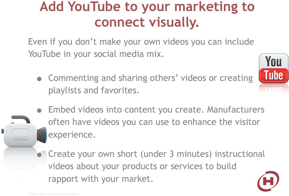 Commenting and sharing others videos or creating playlists and favorites. Embed videos into content you create.