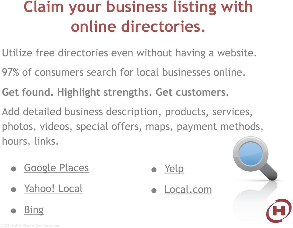 97% of consumers search for local businesses online. Get found. Highlight strengths.