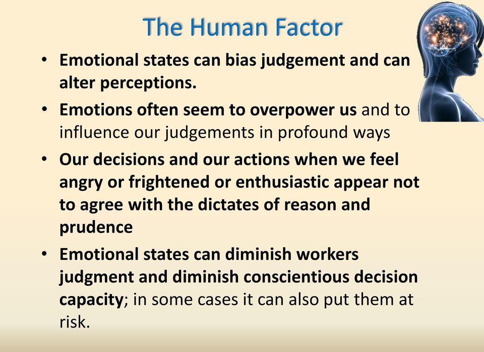 actions when we feel angry or frightened or enthusiastic appear not to agree with the dictates of reason and