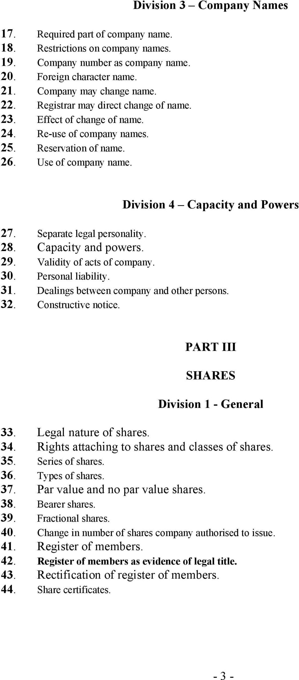 Division 3 Company Names Division 4 Capacity and Powers 27. Separate legal personality. 28. Capacity and powers. 29. Validity of acts of company. 30. Personal liability. 31.