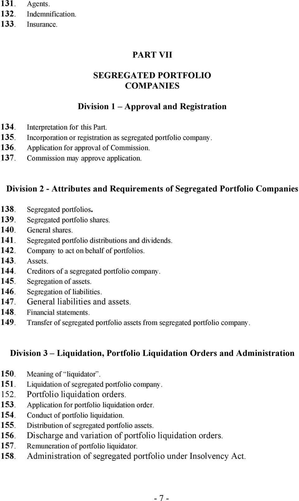 Division 2 - Attributes and Requirements of Segregated Portfolio Companies 138. Segregated portfolios. 139. Segregated portfolio shares. 140. General shares. 141.