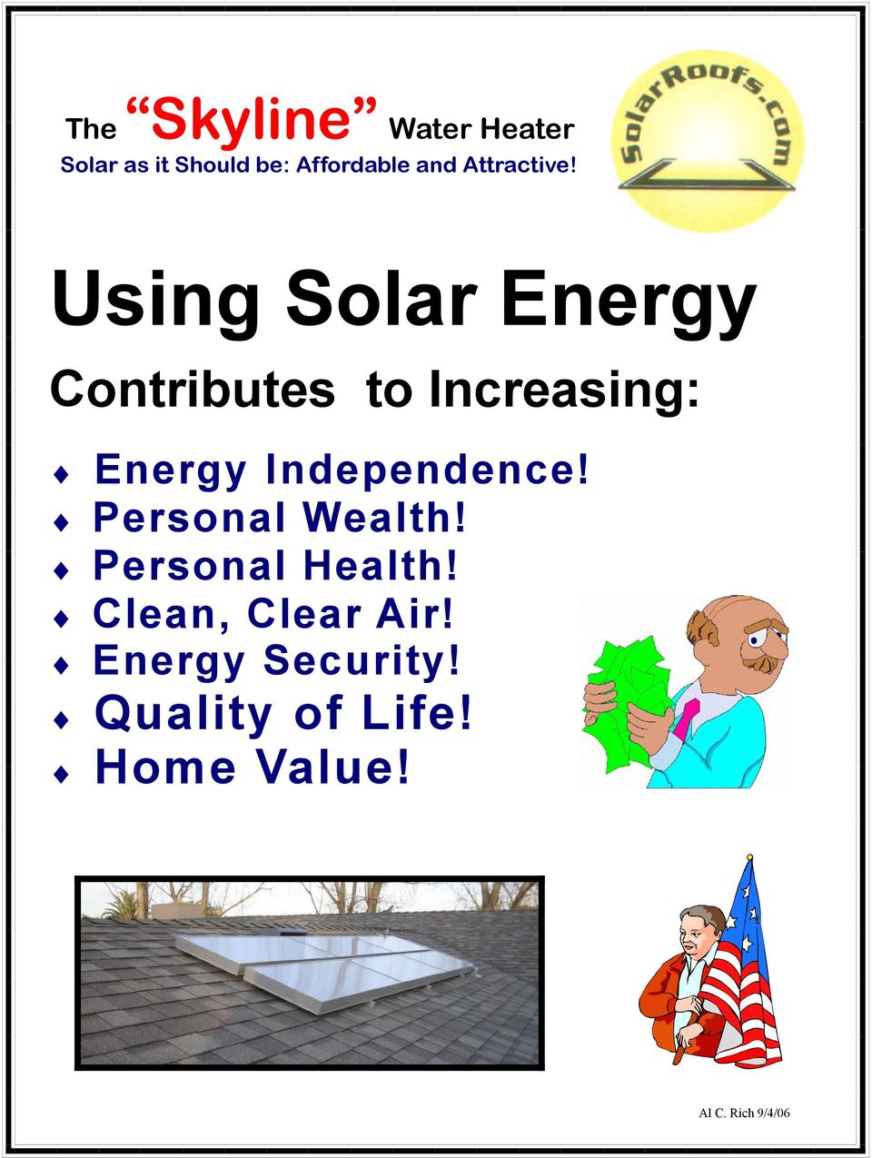 Using Solar Energy Contributes to Increasing: Energy Independence!