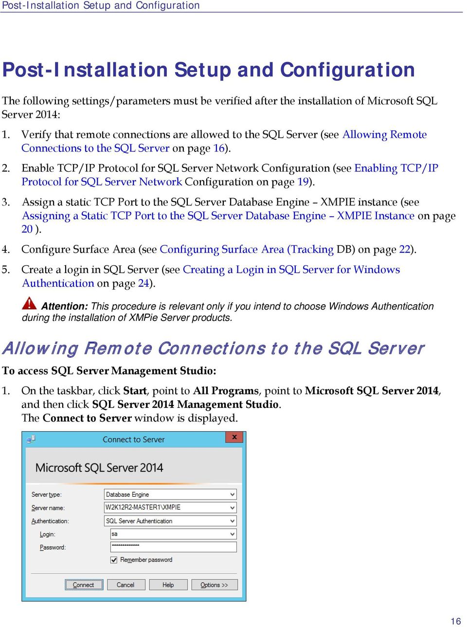 Enable TCP/IP Protocol for SQL Server Network Configuration (see Enabling TCP/IP Protocol for SQL Server Network Configuration on page 19). 3.