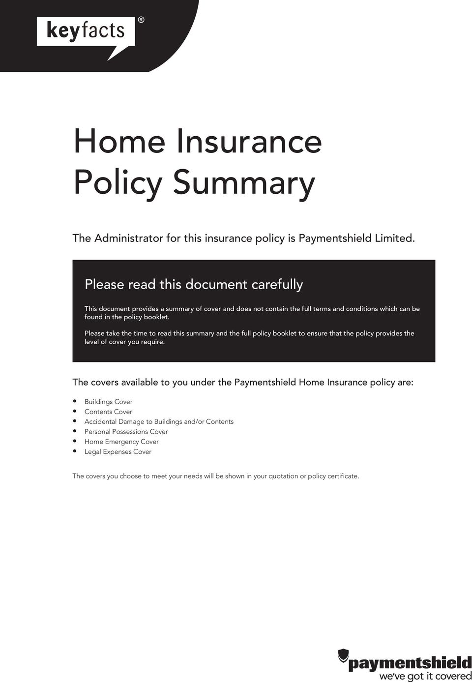 Please take the time to read this summary and the full policy booklet to ensure that the policy provides the level of cover you require.