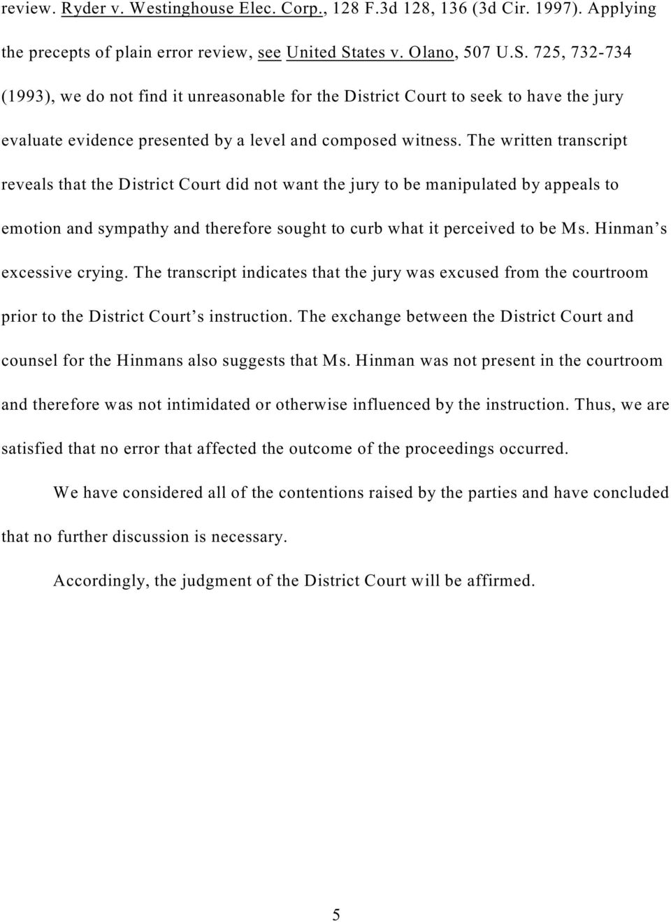 The written transcript reveals that the District Court did not want the jury to be manipulated by appeals to emotion and sympathy and therefore sought to curb what it perceived to be Ms.