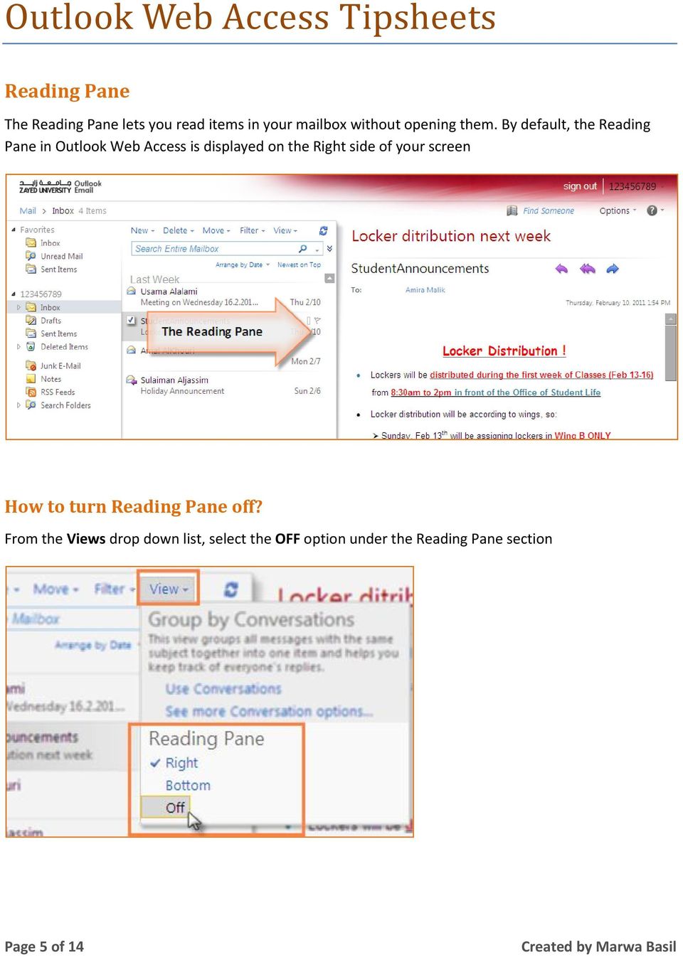 By default, the Reading Pane in Outlook Web Access is displayed on the Right