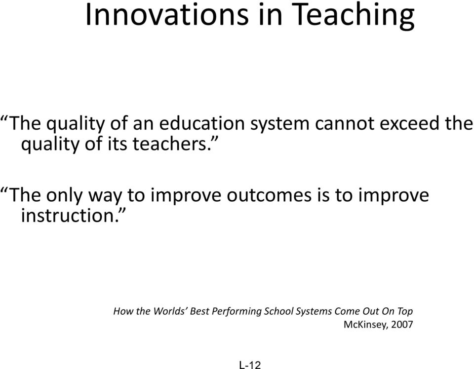 The only way to improve outcomes is to improve instruction.