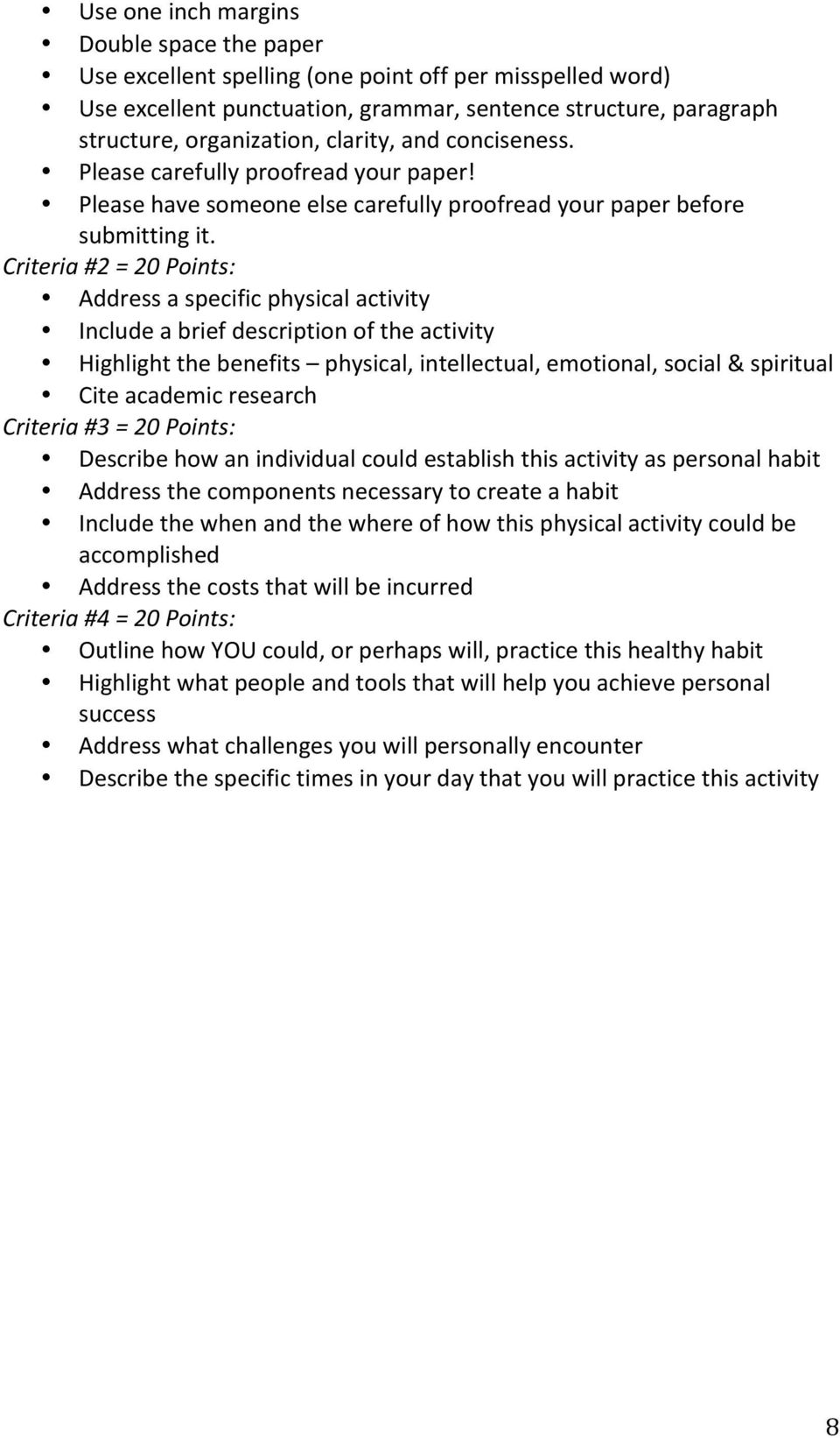 Criteria #2 = 20 Points: Address a specific physical activity Include a brief description of the activity Highlight the benefits physical, intellectual, emotional, social & spiritual Cite academic