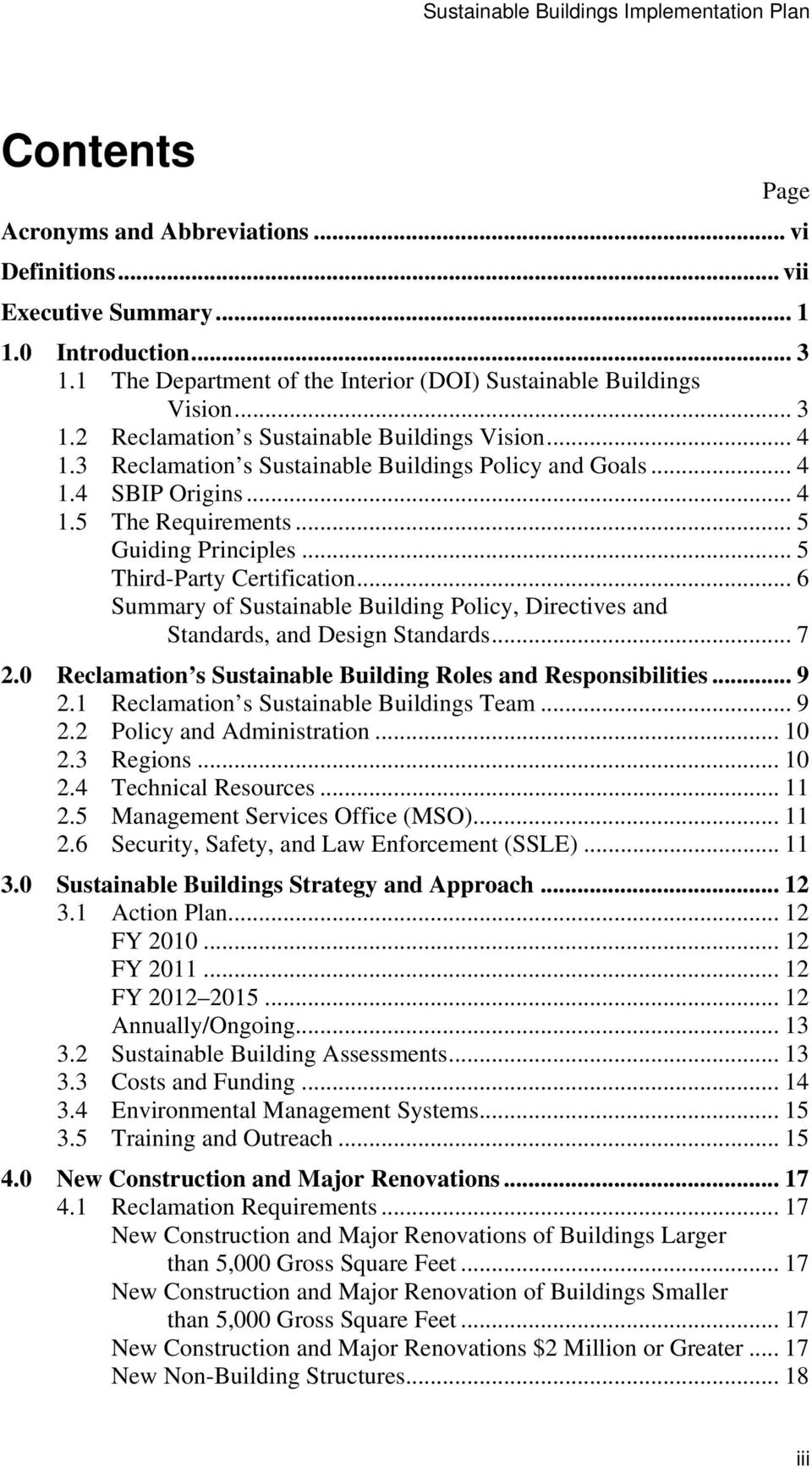 .. 6 Summary of Sustainable Building Policy, Directives and Standards, and Standards... 7 2.0 Reclamation s Sustainable Building Roles and Responsibilities... 9 2.