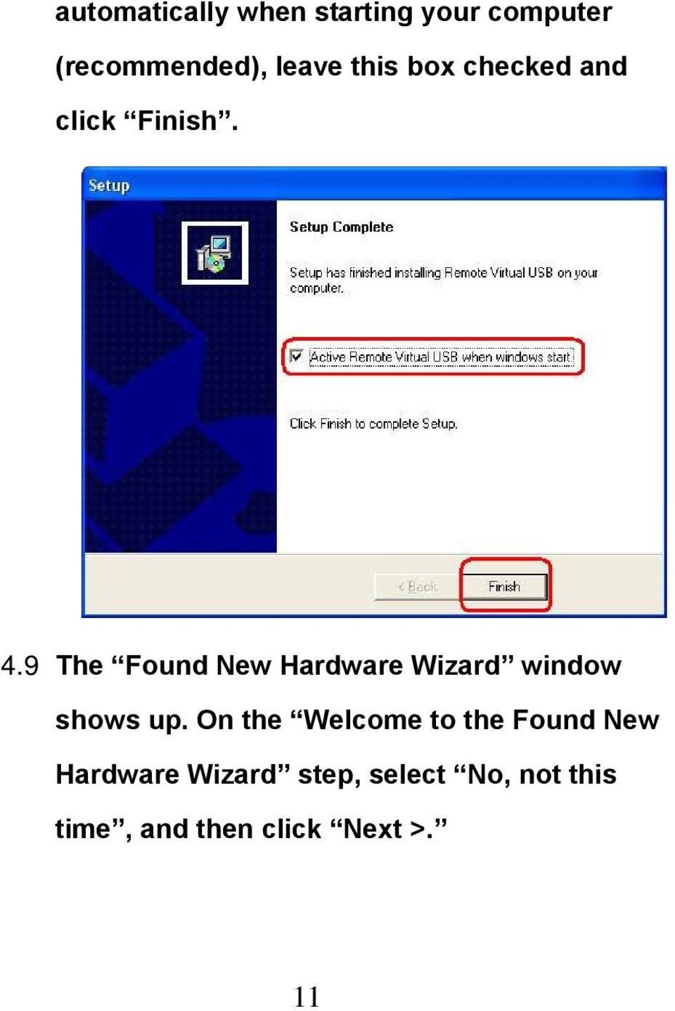 9 The Found New Hardware Wizard window shows up.
