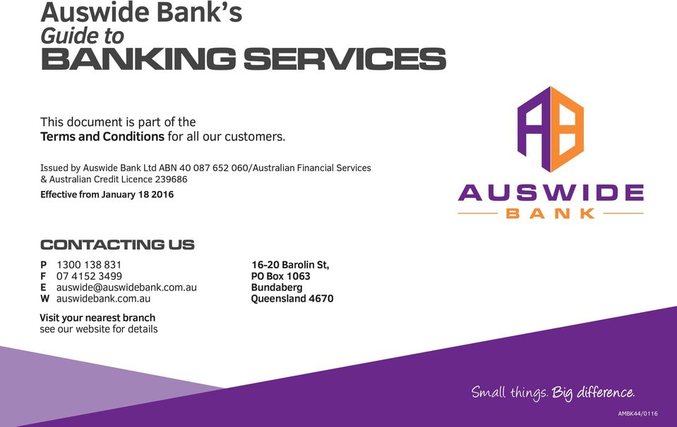 239686 Effective from January 18 2016 P 1300 138 831 F 07 4152 3499 E auswide@auswidebank.com.